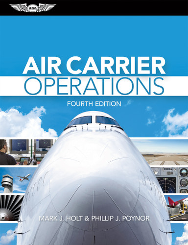 Air Carrier Operations by Mark J. Holt, Phillip J. Poynor, 9781644252604