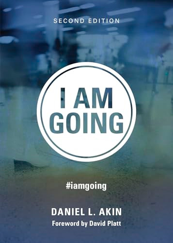 I AM GOING, Second Edition by Daniel L. Akin, 9798384548515