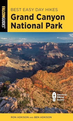 Best Easy Day Hikes Grand Canyon National Park by Ben Adkison, 9781493087563