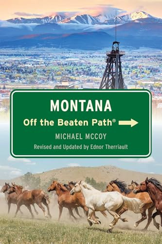 Montana Off the Beaten Path® by Ednor Therriault, Michael Dalton McCoy, 9781493093106
