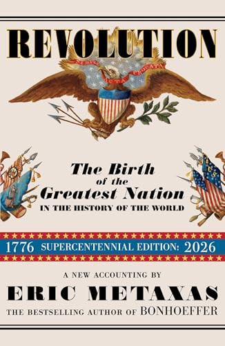 Revolution (The Birth of the Greatest Nation in the History of the World) by Eric Metaxas, 9781631440885