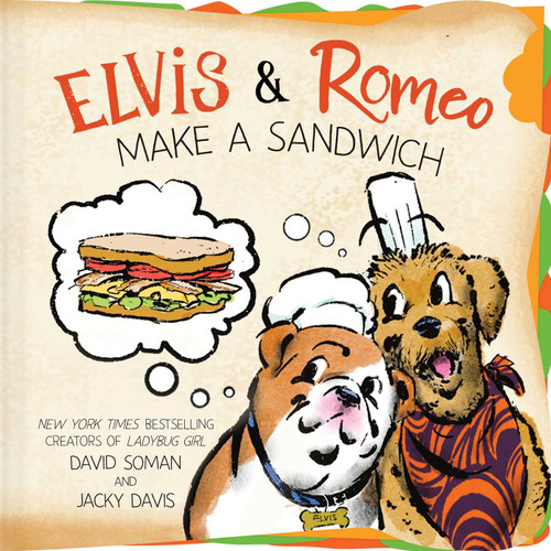 Elvis & Romeo Make a Sandwich by David Soman, David Soman, Jacky Davis, 9798347109920 Elvis & Romeo Make a Sandwich by David Soman, David Soman, Jacky Davis, 9798347109920