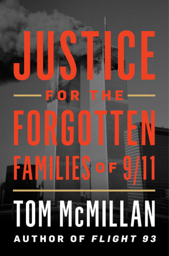 Justice for the Forgotten Families of 9/11 by Tom McMillan, 9781493091683