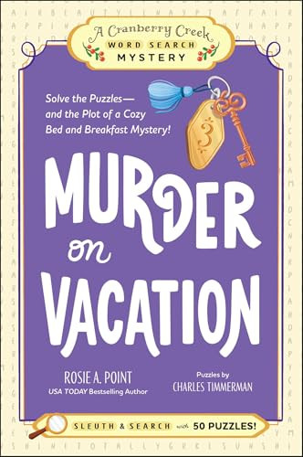 Murder on Vacation: Book 4 (Solve the Puzzles-and the Plot of a Cozy Bed and Breakfast Mystery!) by Rosie A. Point, Charles Timmerman, 9781507226360