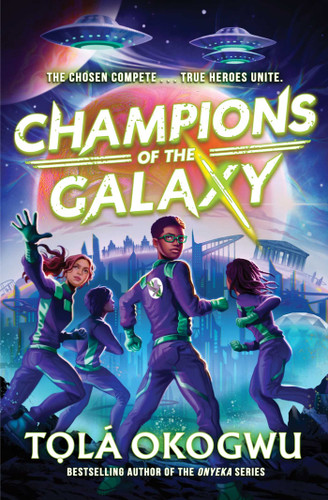 Champions of the Galaxy by Tolá Okogwu, 9781665952477