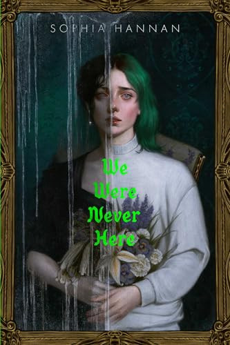 We Were Never Here - 9781665958332 by Sophia Hannan