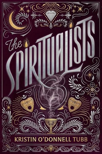 The Spiritualists by Kristin O'Donnell Tubb, 9781665985734