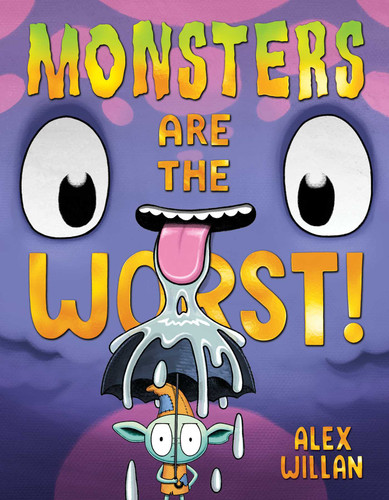 Monsters Are the Worst! by Alex Willan, Alex Willan, 9781665988599