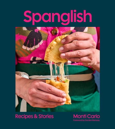 Spanglish (Recipes & Stories) by Monti Carlo, 9781668022184