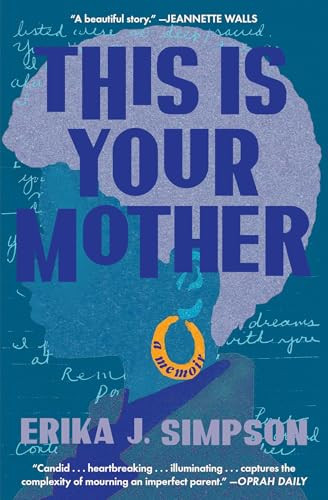 This Is Your Mother (A Memoir) by Erika J. Simpson, 9781668024041