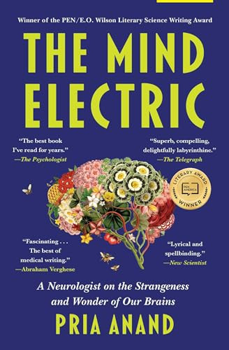 The Mind Electric (A Neurologist on the Strangeness and Wonder of Our Brains) - 9781668064023 by Pria Anand