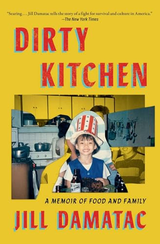 Dirty Kitchen (A Memoir of Food and Family) by Jill Damatac, 9781668084649