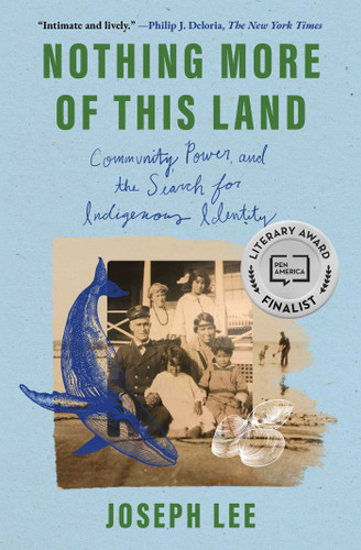 Nothing More of This Land (Community, Power, and the Search for Indigenous Identity) by Joseph Lee, 9781668087268