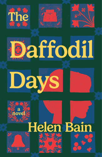 The Daffodil Days (A Novel) by Helen Bain, 9781668208588
