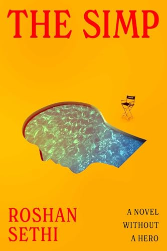 The Simp (A Novel Without a Hero) by Roshan Sethi, 9781668211021