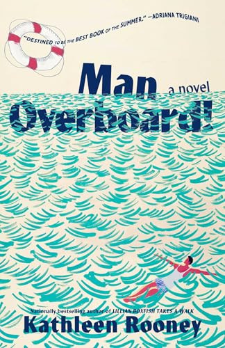 Man Overboard! (A Novel) by Kathleen Rooney, 9781668212387