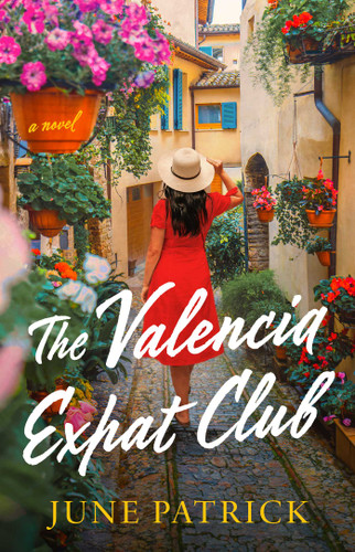 The Valencia Expat Club (A Novel) by June Patrick, 9781668232460