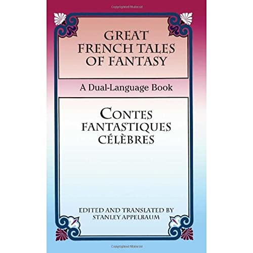 Great French Tales of Fantasy/Contes fantastiques célèbres (A Dual-Language Book) by Stanley Appelbaum, Stanley Appelbaum, 9780486447131