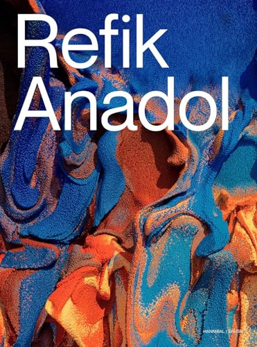 Refik Anadol by Refik Anadol, 9789493416598