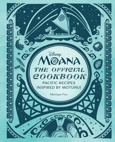 Disney Moana: The Official Cookbook (Pacific Recipes Inspired by Motunui) by Monique Fiso, Katie Monteith, 9798337401324