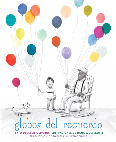 Globos del recuerdo (The Remember Balloons) (Spanish Edition) by Jessie Oliveros, Dana Wulfekotte, Daniela Villegas Valle, 9798347102549
