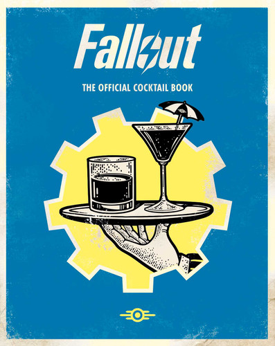 Fallout: The Official Cocktail Book by Cassandra Reeder, Erin Kwong, 9798886638400