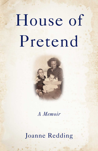 House of Pretend (A Memoir) by Joanne Redding, 9798896363088 House of Pretend (A Memoir) by Joanne Redding, 9798896363088