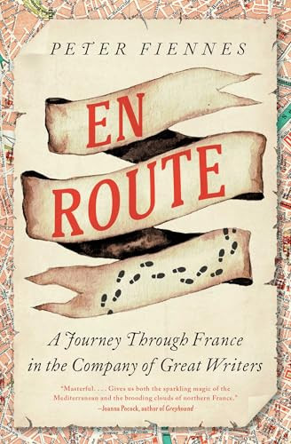 En Route (A Journey Through France in the Company of Great Writers) by Peter Fiennes, 9798897101016
