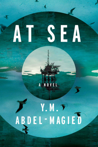 At Sea (A Novel) by Y. M.  Abdel-Magied, 9798897101078