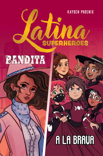 Latina Superheroes (Bandita & A La Brava) by Kayden Phoenix, 9781524892623