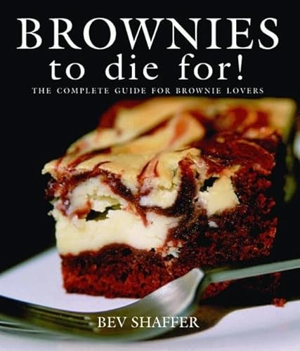 Brownies To Die For! by Bev Shaffer, 9781589803824