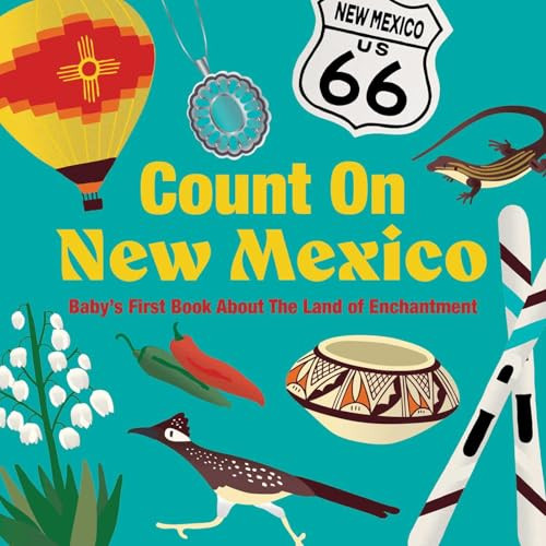 Count On New Mexico (Baby's First Book About The Land of Enchantment) by Nicole LaRue, 9781423669777