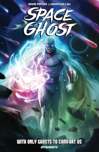 Space Ghost Vol. 1 (With Only Ghosts to Comfort Us) by David Pepose, Jonathan Lau, 9781524126858