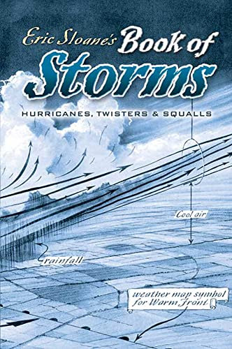 Eric Sloane's Book of Storms (Hurricanes, Twisters and Squalls) by Eric Sloane, 9780486451008 Eric Sloane's Book of Storms (Hurricanes, Twisters and Squalls) by Eric Sloane, 9780486451008