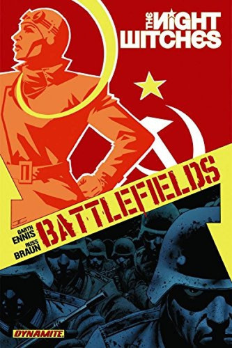 Garth Ennis' Battlefields Volume 1 Night Witches by Garth Ennis, Russell Braun, 9781606900284