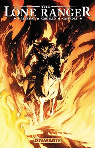 The Lone Ranger Volume 3 (Scorched Earth) by Brett Matthews, Sergio Cariello, 9781606900314