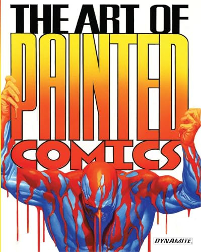 The Art of Painted Comics by Chris Lawrence, Silvia Califano, Alex Ross, 9781606903537