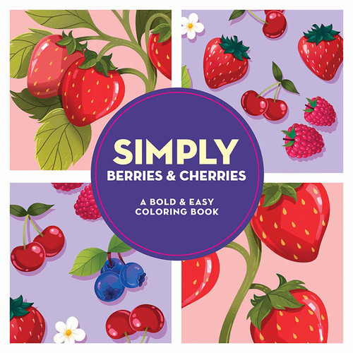 Simply Berries & Cherries: A Bold & Easy Coloring Book (Large Print) by Dover Publications, 9780486856131 Simply Berries & Cherries: A Bold & Easy Coloring Book (Large Print) by Dover Publications, 9780486856131