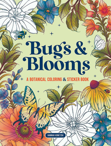 Bugs & Blooms: A Botanical Coloring & Sticker Book (Deluxe Edition) by Hannah Konetzki, 9780486856537 Bugs & Blooms: A Botanical Coloring & Sticker Book (Deluxe Edition) by Hannah Konetzki, 9780486856537