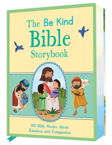 The Be Kind Bible Storybook (100 Bible Stories About Kindness and Compassion) - 9780486857060 by Annabelle Hicks