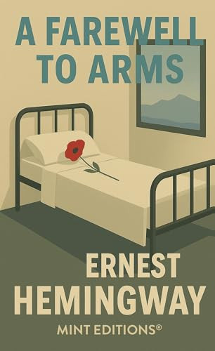 A Farewell to Arms - 9798888976883 by Ernest Hemingway, Mint Editions, 9798888976883