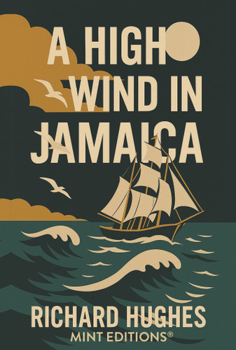 A High Wind in Jamaica - 9798888976944 - 9798888976944 by Richard Hughes, Mint Editions A High Wind in Jamaica - 9798888976944 - 9798888976944 by Richard Hughes, Mint Editions