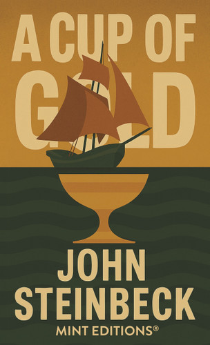 Cup of Gold by John Steinbeck, Mint Editions, 9798888977118