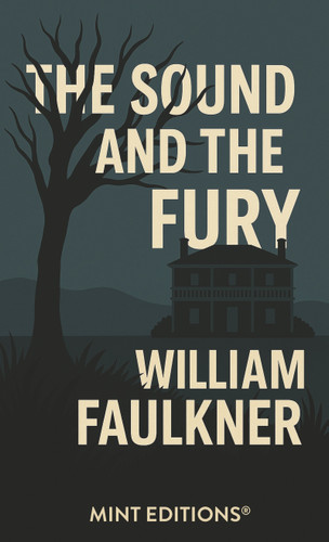 The Sound and the Fury - 9798888977149 by William Faulkner, Mint Editions
