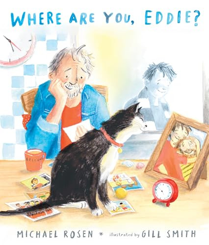 Where Are You, Eddie? A Companion to Michael Rosen's Sad Book by Michael Rosen, Gill Smith, 9781536250152