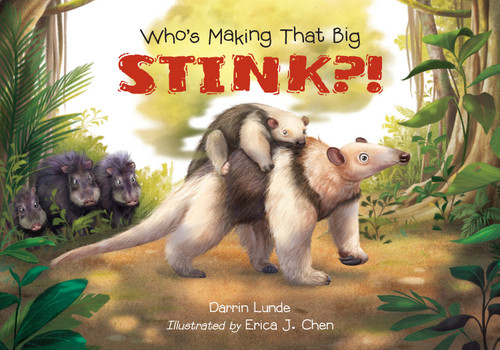 Who's Making That Big STINK?! by Darrin Lunde, Erica J. Chen, 9781623546250