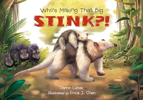 Who's Making That Big STINK?! by Darrin Lunde, Erica J. Chen, 9781623546250