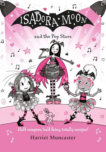 Isadora Moon and the Pop Stars (Half vampire, half fairy, totally unique!) by Harriet Muncaster, 9781382075169