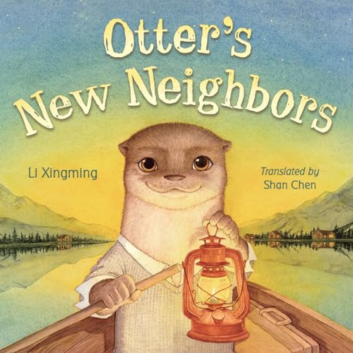 Otter's New Neighbors by Li Xingming, Li Xingming, 9781623547554