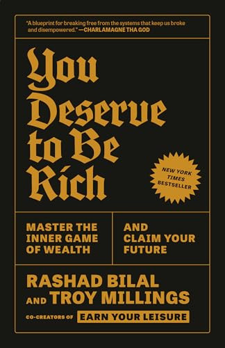 You Deserve to Be Rich (Master the Inner Game of Wealth and Claim Your Future) - 9780593728215 by Rashad Bilal, Troy Millings